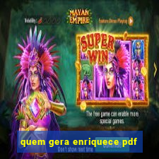 quem gera enriquece pdf